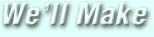 We'll make